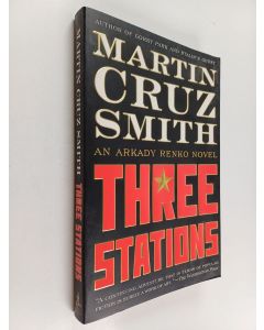 Kirjailijan Martin Cruz Smith käytetty kirja Three Stations - An Arkady Renko Novel