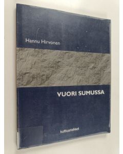 Kirjailijan Hannu Hirvonen käytetty kirja Vuori sumussa : aforismeja