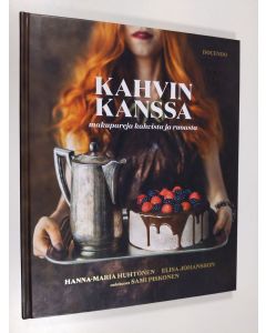 Kirjailijan Hanna-Maria Huhtonen uusi kirja Kahvin kanssa : makupareja kahvista ja ruoasta (ERINOMAINEN)