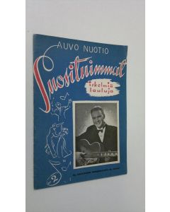 Kirjailijan Auvo Nuotio käytetty teos suosituimmat iskelmiä y.m. lauluja kokoelma n:o 1