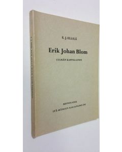 Kirjailijan E. J. Ellilä käytetty kirja Erik Johan Blom, Sysmän kappalainen : kuvitettu