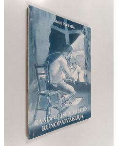 Kirjailijan Matti Raekallio käytetty kirja Raadollisen miehen runopäiväkirja