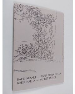 Kirjailijan Kaisu Koskue käytetty kirja Kaksi naista - kahdet runot