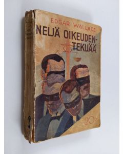 Kirjailijan Edgar Wallace käytetty kirja Neljä oikeudentekijää