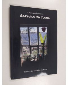 Kirjailijan Sirkka-Liisa Sandelin-Nertamo käytetty kirja Kaksi vaarallista sanaa: rakkaus ja tuska