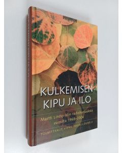 Kirjailijan Martti Lindqvist käytetty kirja Kulkemisen kipu ja ilo : Martti Lindqvistin radiohartauksia vuosilta 1968-2004