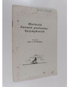 Kirjailijan Lauri A. Yrjö-Koskinen käytetty teos Mietteitä Suomen puolustuskysymyksestä