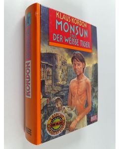 Kirjailijan Klaus Kordon käytetty kirja Monsun oder der weisse Tiger : Roman
