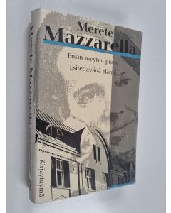 Kirjailijan Merete Mazzarella käytetty kirja Ensin myytiin piano ; Esitettävänä elämä