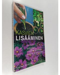 Kirjailijan Steven Bradley käytetty kirja Kasvien lisääminen