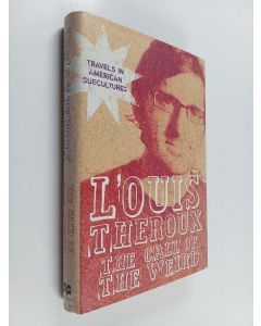 Kirjailijan Louis Theroux käytetty kirja The Call of the Weird - Travels in American Subcultures