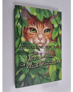 Kirjailijan Michael Morpurgo käytetty kirja The Nine Lives of Montezuma