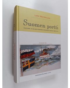 Kirjailijan Lars Westerlund & Hannes Virrankoski käytetty kirja Suomen portti - politiikka ja hallinto Varsinais-Suomessa vuosina 1809-1917