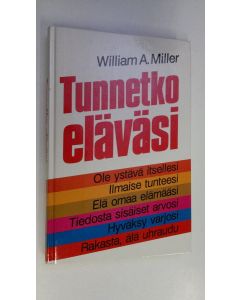 Kirjailijan William A. Miller käytetty kirja Tunnetko eläväsi (ERINOMAINEN)