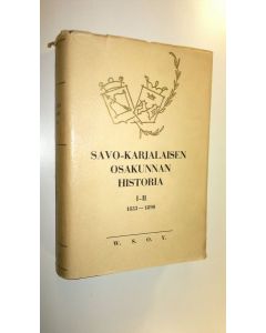Kirjailijan Heikki Waris käytetty teos Savo-karjalaisen osakunnan historia 1-2, 1833-1890