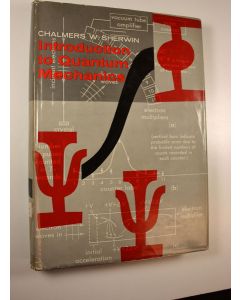 Kirjailijan Chalmers W. Sherwin käytetty kirja Introduction to quantum mechanics