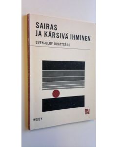 Kirjailijan Sven-Olof Brattgård käytetty kirja Sairas ja kärsivä ihminen