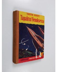 Kirjailijan Torsten Scheutz käytetty kirja Tapahtui Venuksessa : jännitysromaani