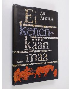 Kirjailijan Ari Ahola käytetty kirja Ei kenenkään maa