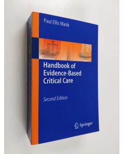 Kirjailijan Paul Ellis Marik käytetty kirja Handbook of Evidence-Based Critical Care (ERINOMAINEN)