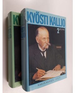 Kirjailijan Kari Hokkanen käytetty kirja Kyösti Kallio 1-2