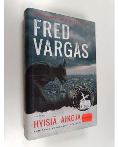 Kirjailijan Fred Vargas käytetty kirja Hyisiä aikoja