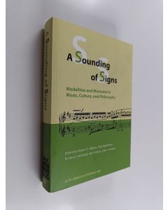 käytetty kirja A sounding of signs : modalities and moments in music, culture, and philosophy : essays in honor of Eero Tarasti on his 60th anniversary