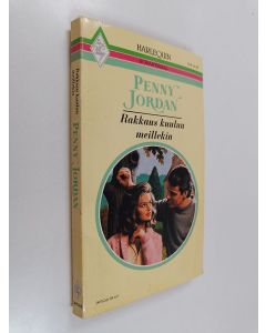 Kirjailijan Penny Jordan käytetty kirja Rakkaus kuuluu meillekkin