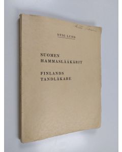 Kirjailijan Stig Lund käytetty kirja Suomen hammaslääkärit - Finlands tandläkare