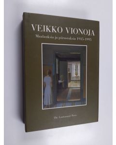 Kirjailijan Veikko Vionoja käytetty kirja Veikko Vionoja 1935-1995 : maalauksia ja piirustuksia yksityiskokoelmista = Målningar och teckningar från privatsamlingar = Paintings and drawings from private collections