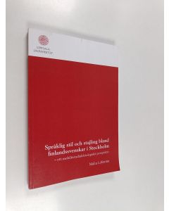 Kirjailijan Malin Löfström käytetty kirja Språklig stil och stajling bland finlandssvenskar i Stockholm : - ett mobilitetsdialektologiskt perspektiv