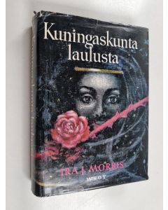 Kirjailijan Ira J. Morris käytetty kirja Kuningaskunta laulusta