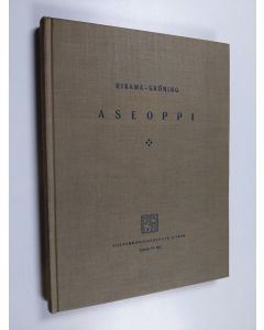Kirjailijan Jussi Lambert Rikama käytetty kirja Aseoppi : historiikki : räjähdysaineet : aserakenne : ulkoballistiikka : taktilliset vaatimukset