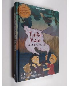 Kirjailijan Jaana Lehtiö käytetty kirja Taika Valo ja lentävä Plotina