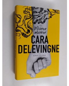 Kirjailijan Cara Delevingne käytetty kirja Mirror, mirror