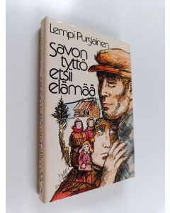 Kirjailijan Lempi Pursiainen käytetty kirja Savon tyttö etsii elämää