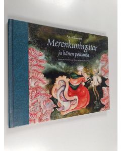 Kirjailijan Anni Swan käytetty kirja Anni Swanin Merenkuningatar ja hänen poikansa