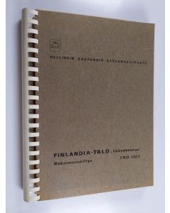 käytetty teos Finlandia-talo, lisärakennus : Rakennusselitys TRO 1307