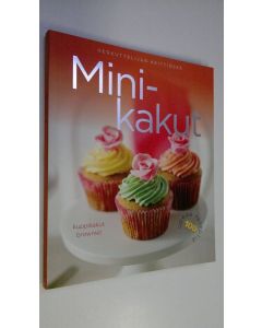Kirjailijan Carla Bardi uusi kirja Minikakut : kuppikakut, browniet, tarteletit, leivokset (ERINOMAINEN)