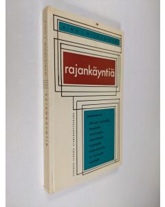 Kirjailijan Aimo T. Nikolainen käytetty kirja Rajankäyntiä