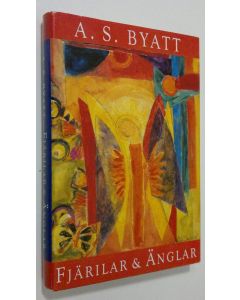 Kirjailijan A. S. Byatt käytetty kirja Fjärilar och Änglar
