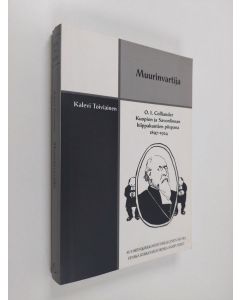 Kirjailijan Kalevi Toiviainen käytetty kirja Muurinvartija : O. I. Colliander Kuopion ja Savonlinnan hiippakuntien piispana 1897-1924