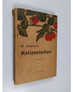 Kirjailijan M. Hyvönen käytetty kirja Kotipuutarhuri