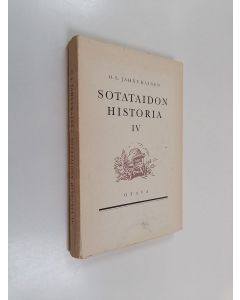 Kirjailijan J. O. Hannula käytetty kirja Sotataidon historia 4 : Lineaaritaktiikan aikakaudesta ensimmäiseen mailmansotaan