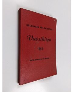 käytetty kirja Helsingin palomiesten vuosikirja 1958 : katuhakemistoineen