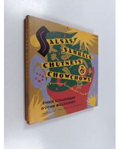 Kirjailijan John Willoughby & Chris Schlesinger käytetty kirja Salsas, Sambals, Chutneys & Chowchows