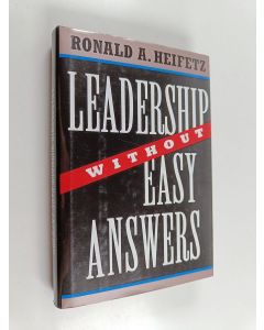 Kirjailijan Ronald A. Heifetz & Ronald Heifetz käytetty kirja Leadership Without Easy Answers