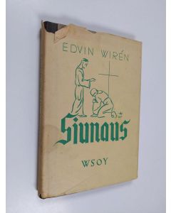 Kirjailijan Edvin Wiren käytetty kirja Siunaus : raamatuntutkiskelu