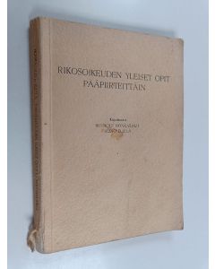 Kirjailijan Brynolf Honkasalo käytetty kirja Rikosoikeuden yleiset opit pääpiirteittäin