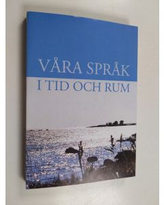 Kirjailijan Mirja Saari & Peter Slotte ym. käytetty kirja Våra språk i tid och rum